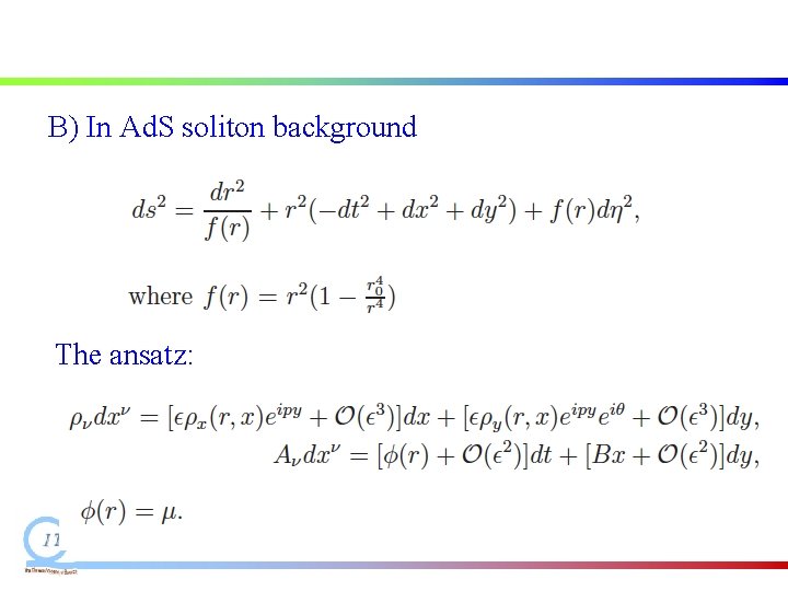 B) In Ad. S soliton background The ansatz: B) In Ad. S soliton background The ansatz: