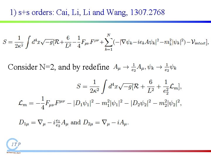 1) s+s orders: Cai, Li and Wang, 1307. 2768 Consider N=2, and by redefine 1) s+s orders: Cai, Li and Wang, 1307. 2768 Consider N=2, and by redefine