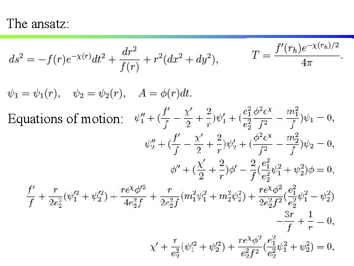 The ansatz: Equations of motion: The ansatz: Equations of motion: