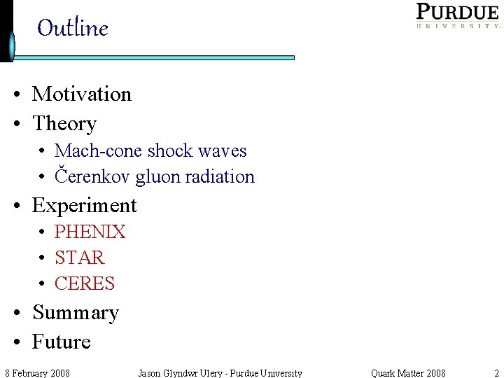 Outline • Motivation • Theory • Mach-cone shock waves • Čerenkov gluon radiation •