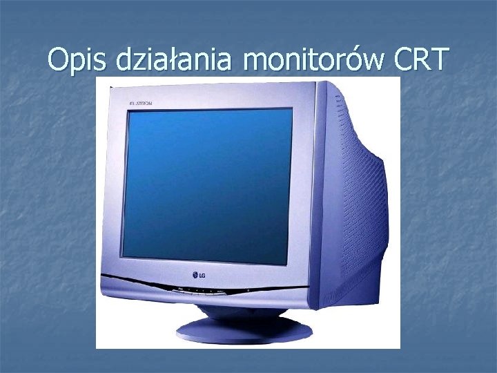 Opis działania monitorów CRT 