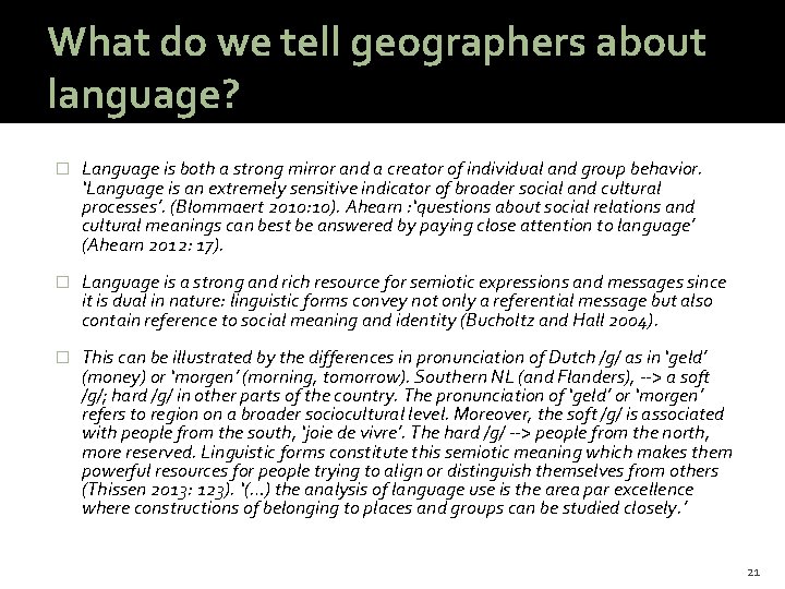 What do we tell geographers about language? � Language is both a strong mirror