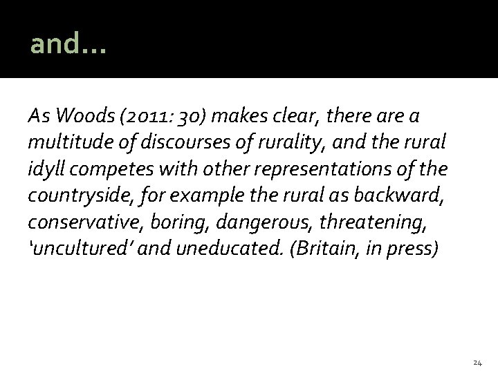 and… As Woods (2011: 30) makes clear, there a multitude of discourses of rurality,