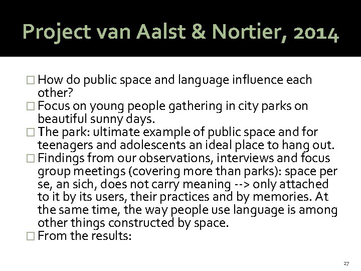 Project van Aalst & Nortier, 2014 � How do public space and language influence