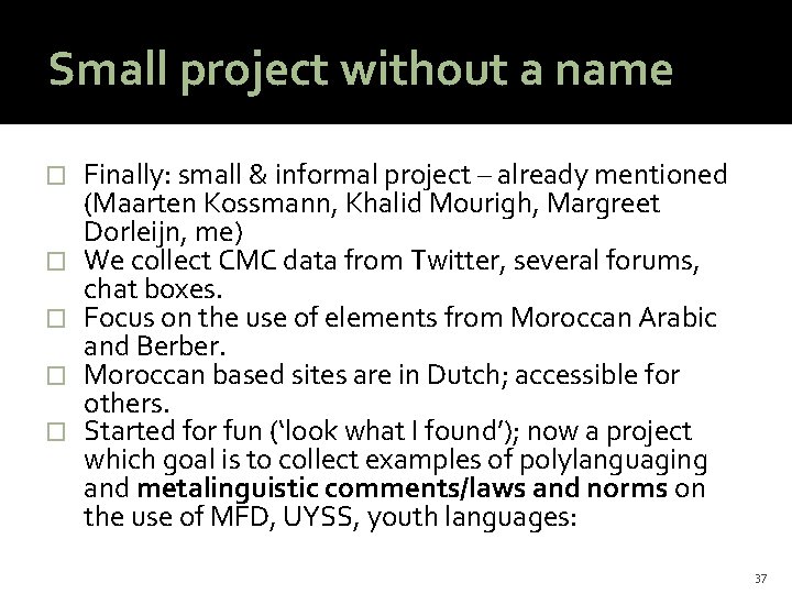 Small project without a name � � � Finally: small & informal project –