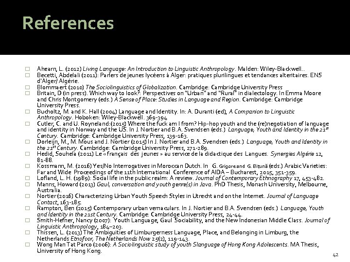 References � � � � Ahearn, L. (2012) Living Language: An Introduction to Linguistic