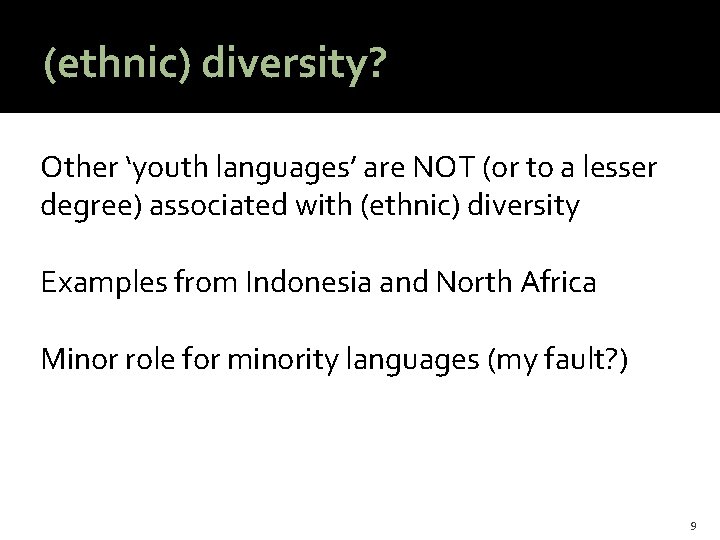 (ethnic) diversity? Other ‘youth languages’ are NOT (or to a lesser degree) associated with