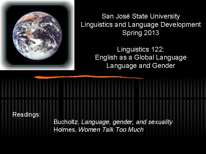 San José State University Linguistics and Language Development Spring 2013 Linguistics 122: English as