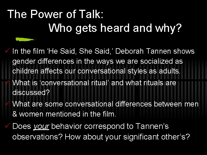 The Power of Talk: Who gets heard and why? ü In the film ‘He