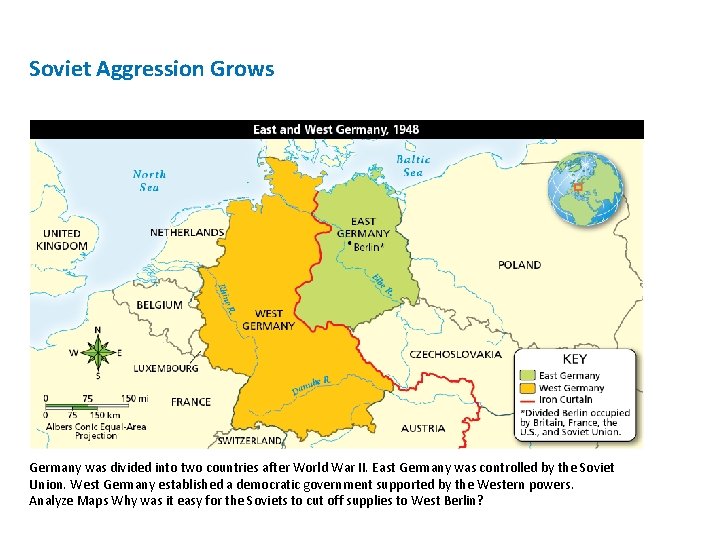 Soviet Aggression Grows Germany was divided into two countries after World War II. East
