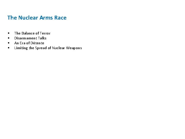 The Nuclear Arms Race • • The Balance of Terror Disarmament Talks An Era