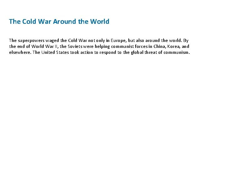 The Cold War Around the World The superpowers waged the Cold War not only