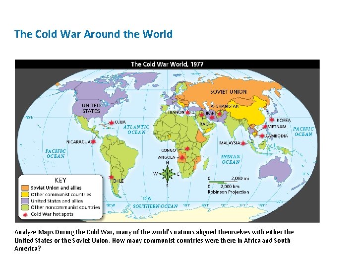 The Cold War Around the World Analyze Maps During the Cold War, many of