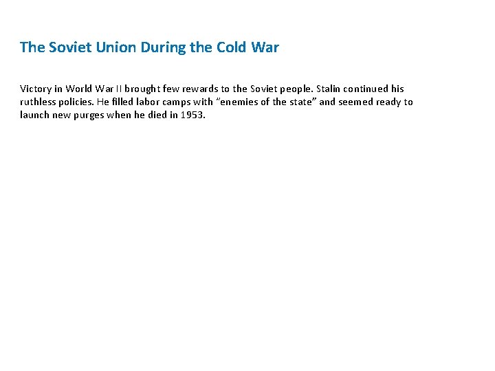 The Soviet Union During the Cold War Victory in World War II brought few