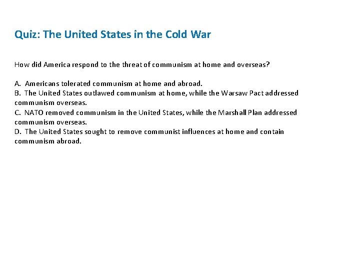 Quiz: The United States in the Cold War How did America respond to the