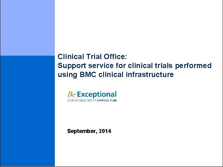 Clinical Trial Office: Support service for clinical trials performed using BMC clinical infrastructure September,