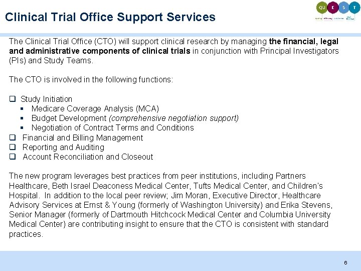 Clinical Trial Office Support Services The Clinical Trial Office (CTO) will support clinical research