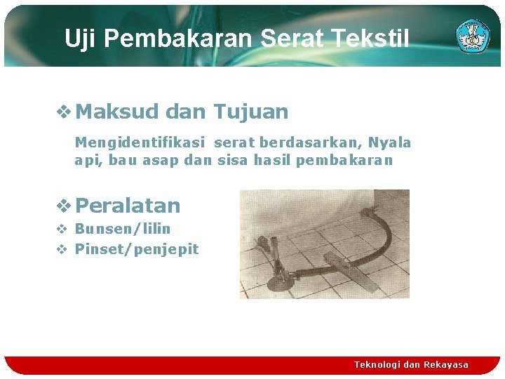 Uji Pembakaran Serat Tekstil v Maksud dan Tujuan Mengidentifikasi serat berdasarkan, Nyala api, bau