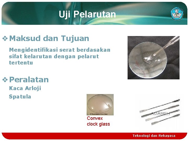 Uji Pelarutan v Maksud dan Tujuan Mengidentifikasi serat berdasakan sifat kelarutan dengan pelarut tertentu