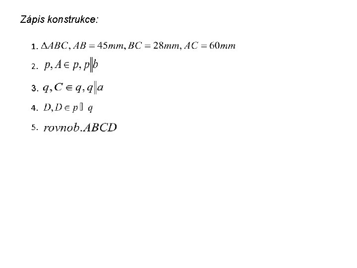 Zápis konstrukce: 1. 2. 3. 4. 5. 