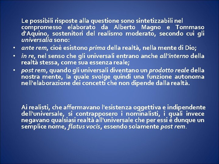 Le possibili risposte alla questione sono sintetizzabili nel compromesso elaborato da Alberto Magno e Le possibili risposte alla questione sono sintetizzabili nel compromesso elaborato da Alberto Magno e