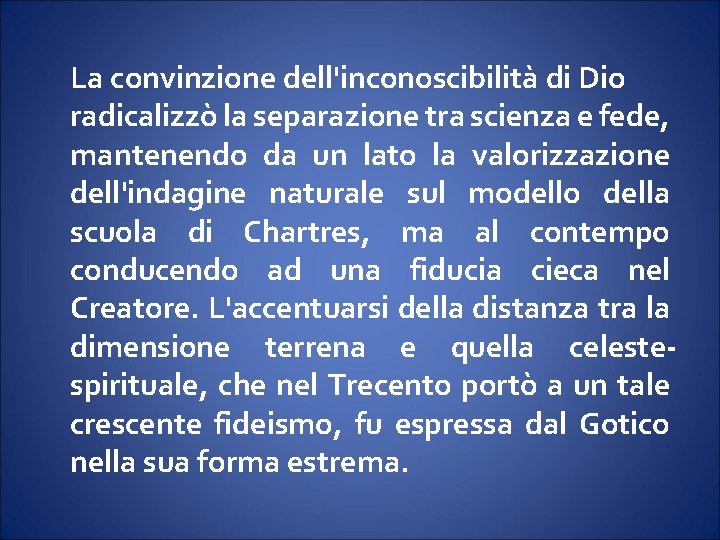 La convinzione dell'inconoscibilità di Dio radicalizzò la separazione tra scienza e fede, mantenendo da La convinzione dell'inconoscibilità di Dio radicalizzò la separazione tra scienza e fede, mantenendo da