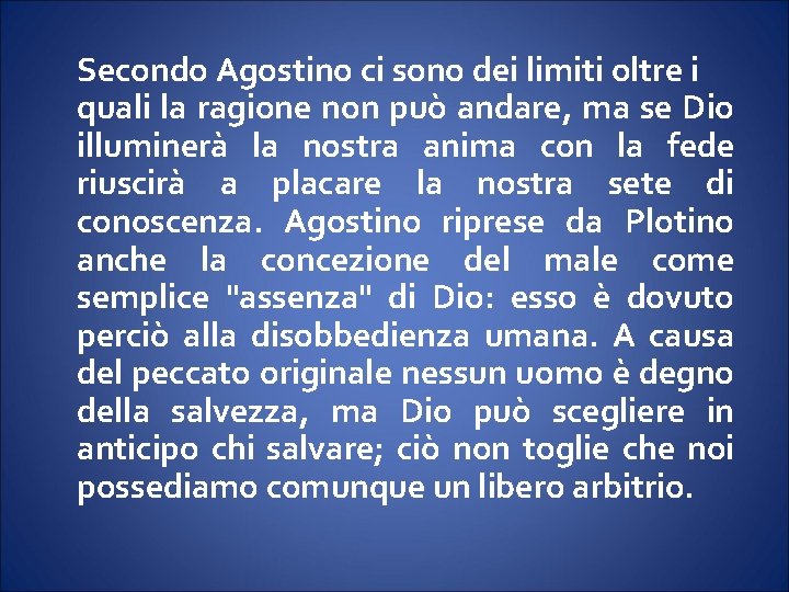 Secondo Agostino ci sono dei limiti oltre i quali la ragione non può andare, Secondo Agostino ci sono dei limiti oltre i quali la ragione non può andare,