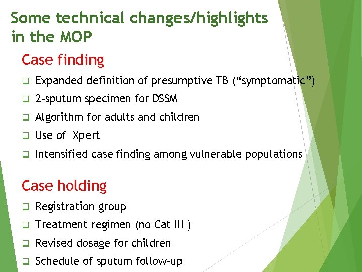 Some technical changes/highlights in the MOP Case finding q Expanded definition of presumptive TB