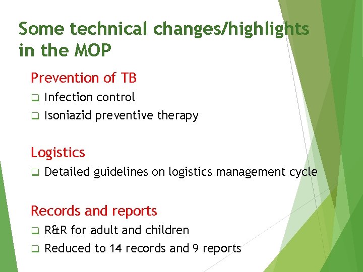 Some technical changes/highlights in the MOP Prevention of TB Infection control q Isoniazid preventive