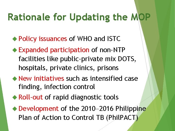 Rationale for Updating the MOP Policy issuances of WHO and ISTC Expanded participation of