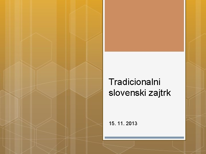 Tradicionalni slovenski zajtrk 15. 11. 2013 