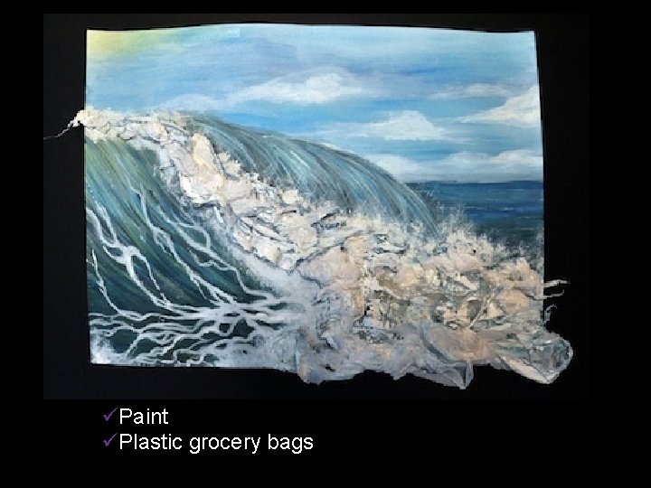 üPaint üPlastic grocery bags 
