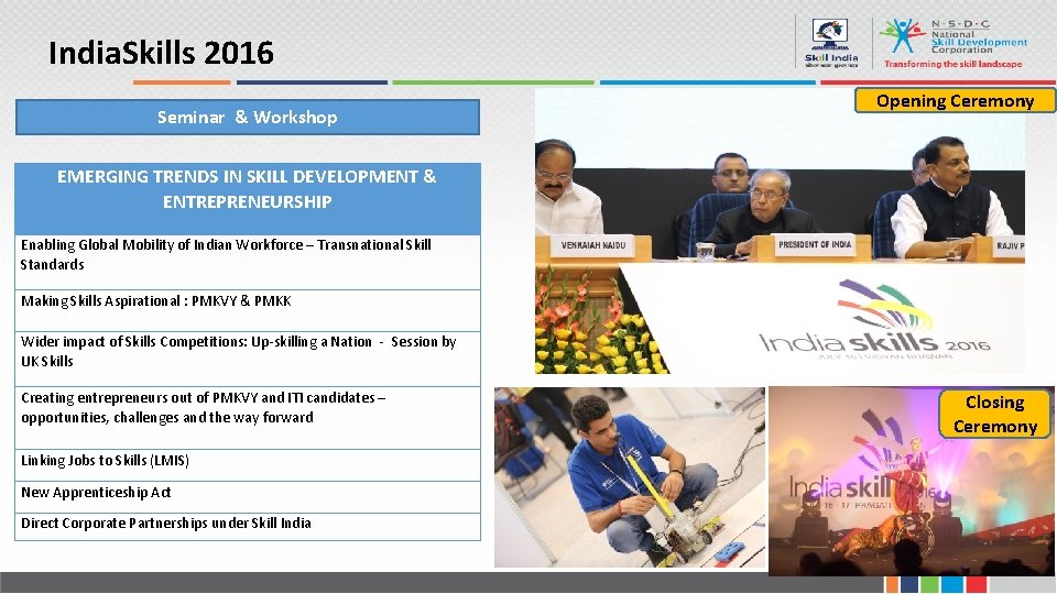 India. Skills 2016 Seminar & Workshop Opening Ceremony EMERGING TRENDS IN SKILL DEVELOPMENT &