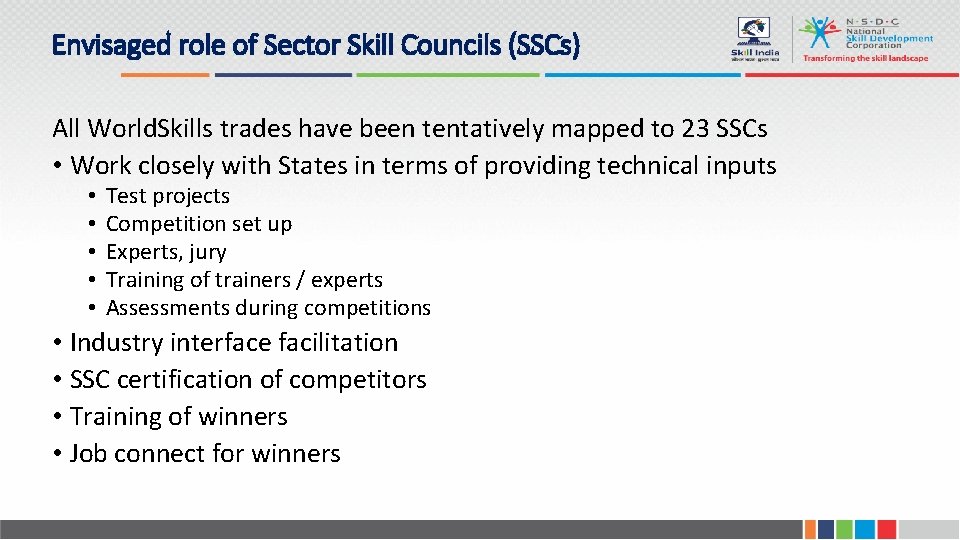 Envisaged role of Sector Skill Councils (SSCs) All World. Skills trades have been tentatively