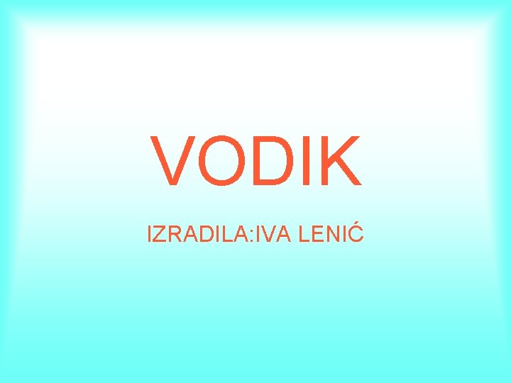 VODIK IZRADILA: IVA LENIĆ 