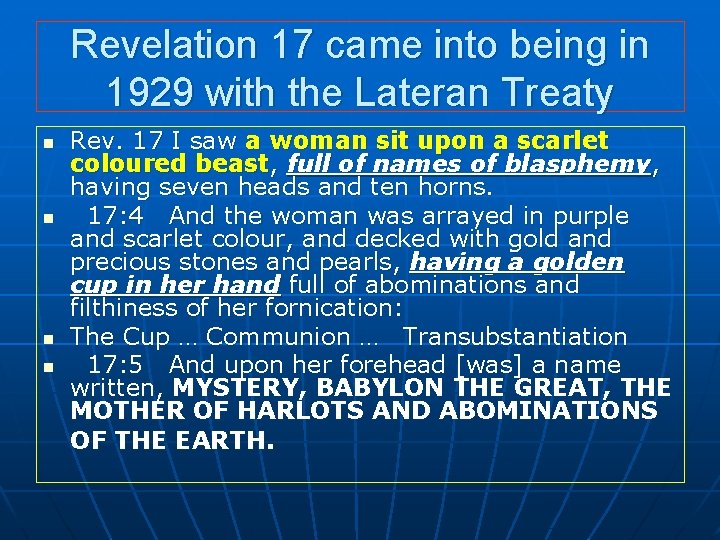 Revelation 17 came into being in 1929 with the Lateran Treaty n n Rev. Revelation 17 came into being in 1929 with the Lateran Treaty n n Rev.