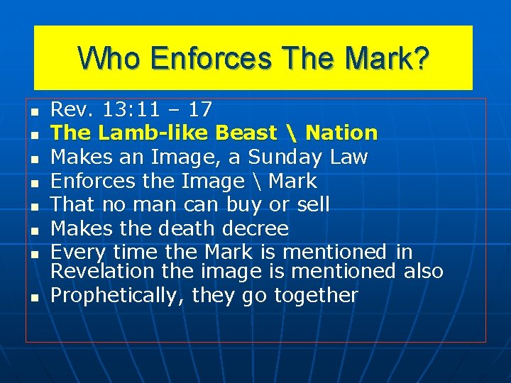 Who Enforces The Mark? n n n n Rev. 13: 11 – 17 The Who Enforces The Mark? n n n n Rev. 13: 11 – 17 The