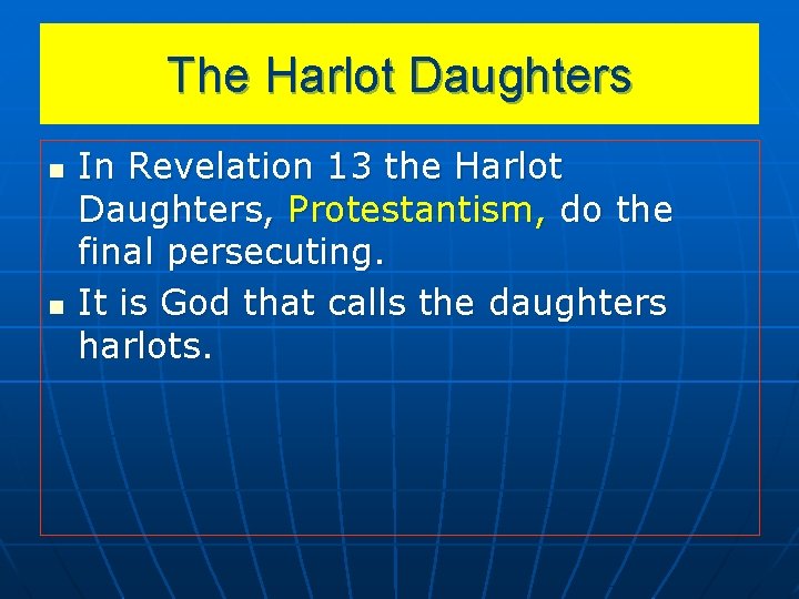 The Harlot Daughters n n In Revelation 13 the Harlot Daughters, Protestantism, do the The Harlot Daughters n n In Revelation 13 the Harlot Daughters, Protestantism, do the