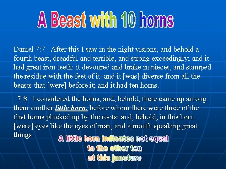Daniel 7: 7 After this I saw in the night visions, and behold a Daniel 7: 7 After this I saw in the night visions, and behold a