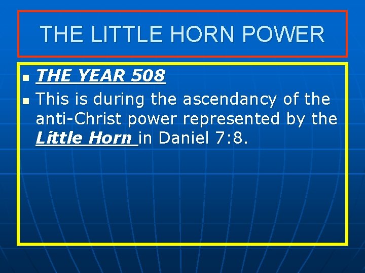 THE LITTLE HORN POWER n n THE YEAR 508 This is during the ascendancy THE LITTLE HORN POWER n n THE YEAR 508 This is during the ascendancy