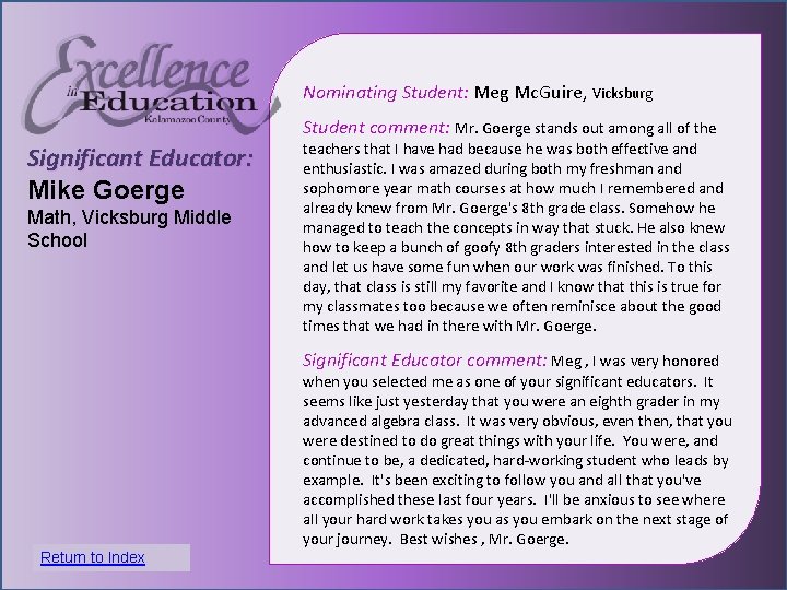 Nominating Student: Meg Mc. Guire, Vicksburg Student comment: Mr. Goerge stands out among all