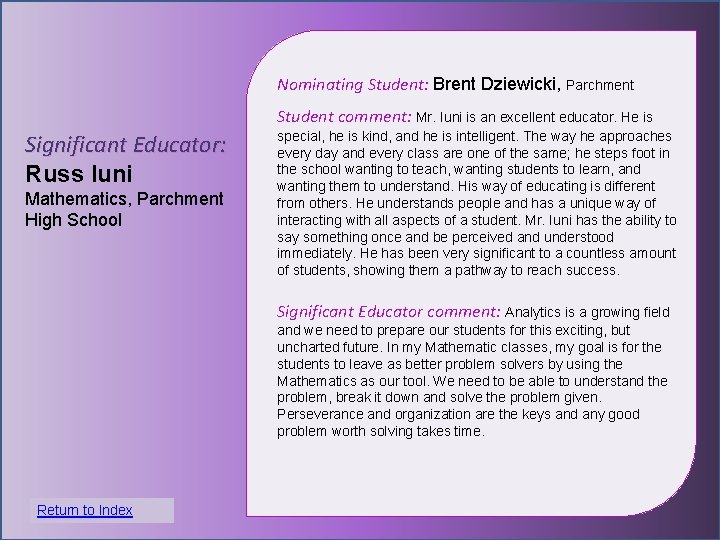Nominating Student: Brent Dziewicki, Parchment Student comment: Mr. Iuni is an excellent educator. He