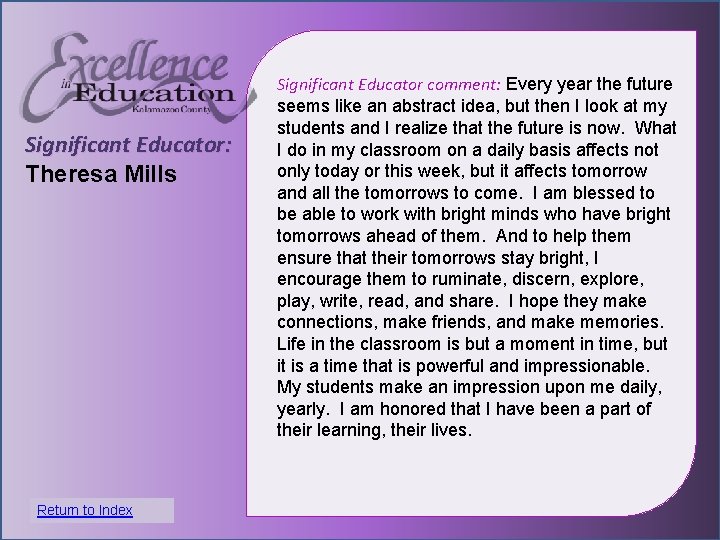 Significant Educator: Theresa Mills Significant Educator comment: Every year the future seems like an