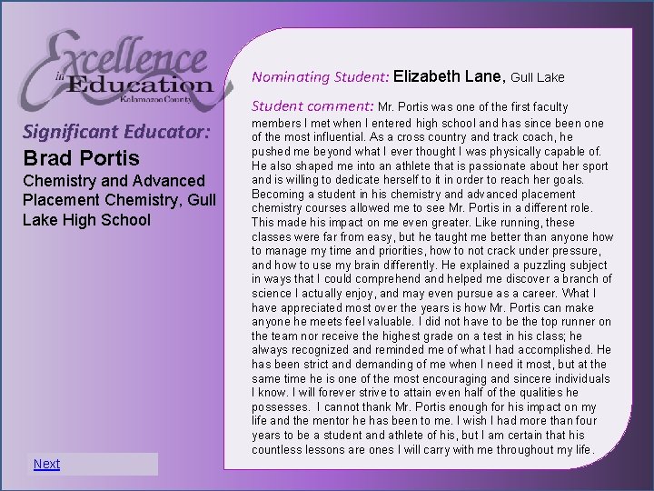 Nominating Student: Elizabeth Lane, Gull Lake Student comment: Mr. Portis was one of the