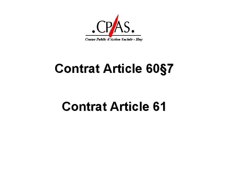 Contrat Article 60§ 7 Contrat Article 61 