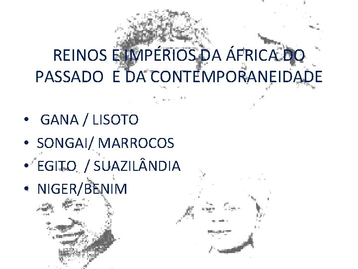 REINOS E IMPÉRIOS DA ÁFRICA DO PASSADO E DA CONTEMPORANEIDADE • • GANA /