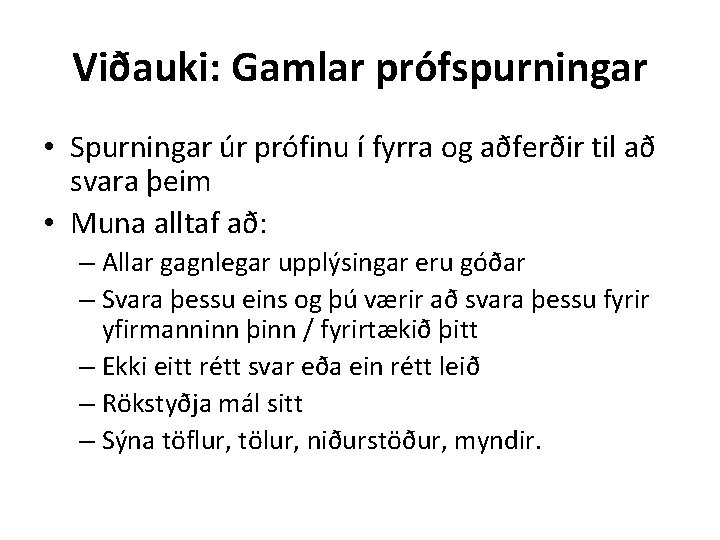 Viðauki: Gamlar prófspurningar • Spurningar úr prófinu í fyrra og aðferðir til að svara