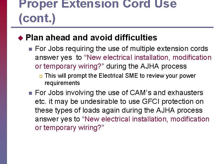 Proper Extension Cord Use (cont. ) u Plan n For Jobs requiring the use