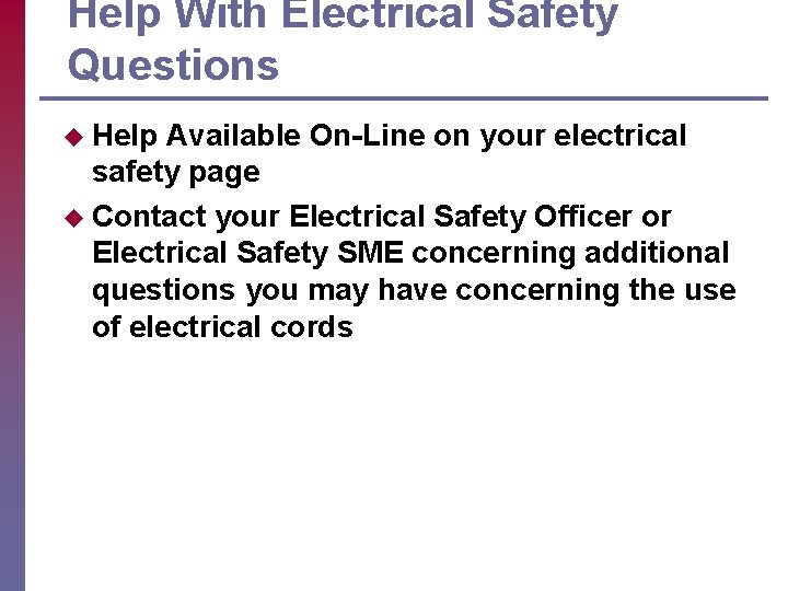 Help With Electrical Safety Questions u Help Available On-Line on your electrical safety page