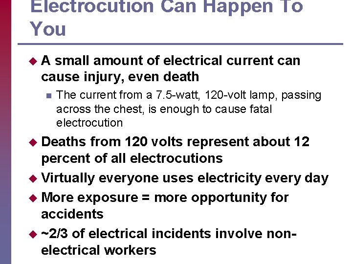 Electrocution Can Happen To You u. A small amount of electrical current can cause